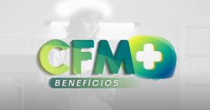 CFM+ Benefícios: Programa oferece vantagens exclusivas para médicos