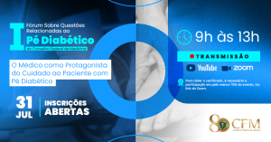 Fórum Nacional do CFM discute protagonismo médico no cuidado ao pé diabético