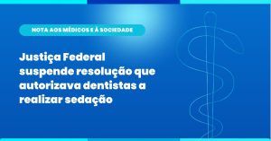 Justiça Federal impede sedação profunda por dentistas e suspende norma do CFO