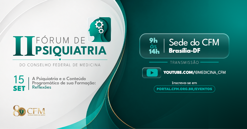 II Fórum de Psiquiatria do CFM discute formação médica da graduação à Psiquiatria Forense
