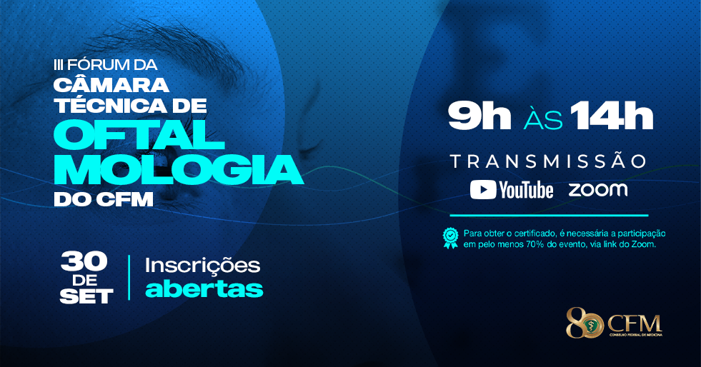 CFM promove III Fórum da Câmara Técnica de Oftalmologia em formato online com foco em refração, Ato Médico e fiscalização
