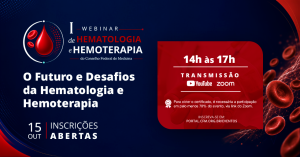 CFM realiza I Webinar de Hematologia e Hemoterapia com foco em ética, PBM e acesso a tratamentos